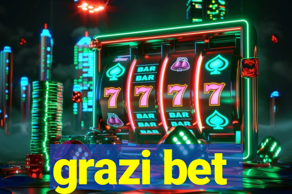 grazi bet